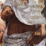 Einführung in die praktische Philosophie (SS 2012)